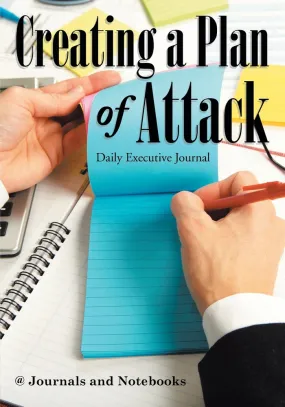Creating a Plan of Attack: Daily Executive Journal
